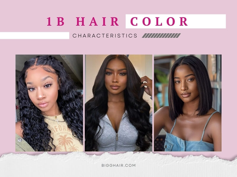 Outstanding characteristics of the hair color 1B compared to other hair colors.