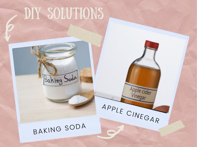 Consider using household ingredients like baking soda or apple cider vinegar