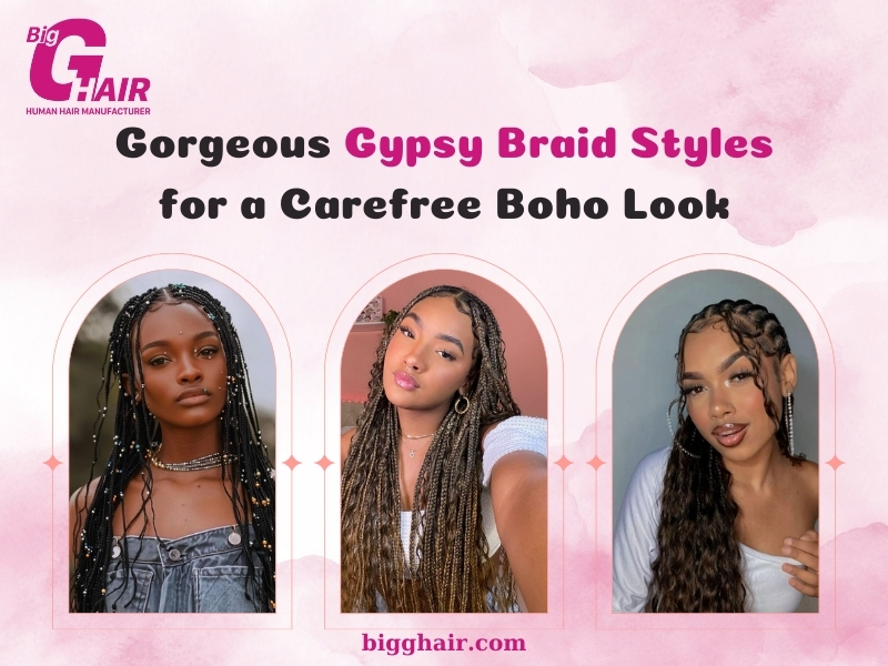 What Are Gypsy Braids? Discover 15 Stunning Gypsy Braid Styles